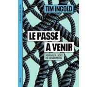 Le Passé à venir: Repenser l'idée de génération