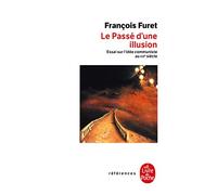 Le passé d'une illusion: Essai sur l'idée communiste au XXe sièclei (Ldp References)