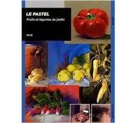 Le pastel : Fruits et légumes du jardin de Gilse,Gérard Boulanger (Photographies) ( 30 octobre 2008 )