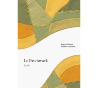 Le patchwork: Avec le fil doré du Dieu couturier