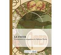 Le Pater: Commentaires Et Compositions de Alphonse Mucha (Beaux Livres / Religion & Spiritualite)