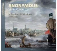 Le Pavillon de Musique, Ann Cnop - Anonymous Violin Concertos