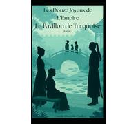 Le Pavillon de Turquoise (Les Douze Joyaux de L'Empire)