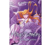 Le Pays Des Contes - Tome 6 la Collision Des Mondes (6)