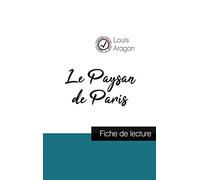 Le Paysan de Paris de Louis Aragon (fiche de lecture et analyse complète de l'oeuvre)