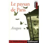 Le Paysan De Paris (LA BIBLIOTHEQUE GALLIMARD)