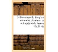 Le Percement du Simplon devant les chambres, et les Intérêts de la France (Histoire)