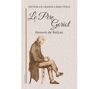 Le Père Goriot: Édition en grands caractères