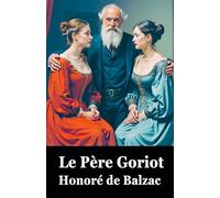 Le Père Goriot: Honoré de Balzac