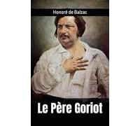 Le Père Goriot: Honoré de Balzac