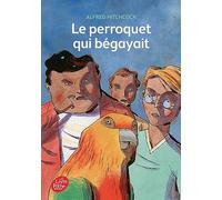 Le perroquet qui bégayait (Livre de Poche Jeunesse)