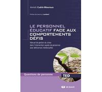 Le personnel éducatif face aux comportements défis: Manuel de gestion du stress dans l'intervention auprès de personnes avec déficiences intellectuelles