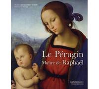 Le Pérugin: maître de Raphaël