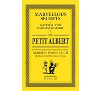 Le Petit Albert: Marvellous Secrets of Natural and Cabalistic Magic (Yellow Library)