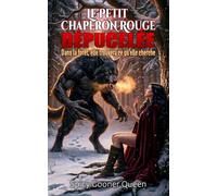 LE PETIT CHAPERON ROUGE DÉPUCELÉE: Dans la forêt, elle trouvera ce qu'elle cherche (Grimms Dark : Contes de Monstres Sombres et Romances Omegaverse)