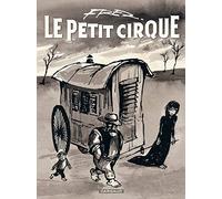 Le Petit Cirque - Tome 0 - Le Petit Cirque