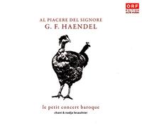 Le Petit Concert Baroque - Al Piacere Del Signore G.F.Haendel