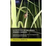 LE PETIT-CUL-DE-SAC MARIN ADMIRE L'ARRIVEE.: Inspiré par mon expérience de AESH - Accompagnante des élèves en situation de handicap.