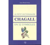 LE PETIT DICTIONNAIRE CHAGALL EN 52 SYMBOLES