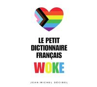 Le Petit Dictionnaire Français / Woke: Guide de survie en milieu hostile - Traduction de la langue de bois et des délires modernes - Livre Humoristique