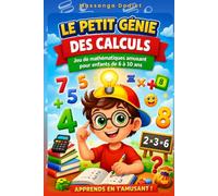 LE PETIT GÉNIE DES CALCULS: Jeu de mathématiques amusant pour enfants de 6 à 10 ans