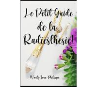 Le petit guide de la radiesthésie