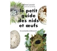 Le Petit Guide d'observation des nids et oeufs - 60 curiosités à découvrir