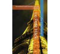Le Petit Hack: Streamlined French Grammar Rules for Everyone