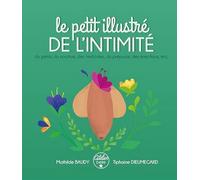 Le petit illustré de l'intimité du pénis, des testicules, du scrotum, du prépuce, des érections, etc.: Tome 2, Du pénis, des testicules, du scrotum, du prépuce, des érections, etc.