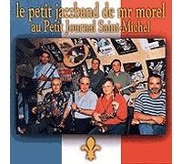 Le Petit Jazzband De Mr. Morel - Au Petit Journal Saint Michel