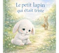 Le petit lapin qui était triste (Tinie Kawaii Collection)