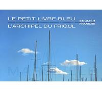 Le petit livre bleu ; L'archipel du Frioul