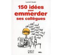 Le petit livre de - 150 idees pour emmerder ses collègues