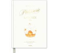 Le petit livre de pâtisserie Ladurée: Tout le savoir-faire de Ladurée en 30 recettes intemporelles