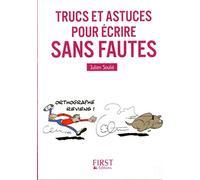 Le Petit livre de - Trucs et astuces pour écrire sans fautes