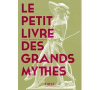 Le Petit livre des grands mythes, 2e éd: 50 mythes gréco-romains racontés et expliqués