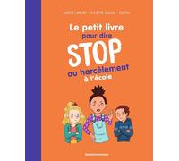 Le petit livre pour dire STOP au harcèlement à l'école