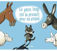 Le petit loup qui se prenait pour un grand