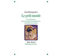 Le Petit Monde: Le corps humain dans les textes de la tradition juive, de la Bible aux Lumières