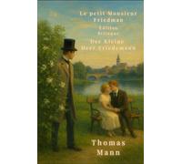 Le petit Monsieur Friedemann - Edition Bilingue: Der Kleine Herr Friedemann