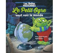 Le Petit Ogre veut voir le monde