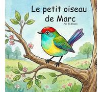 Le petit oiseau de Marc (Les Contes d'El-Khami)