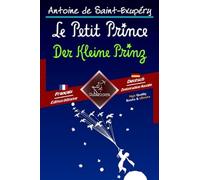 Le Petit Prince - Der Kleine Prinz: Bilingue avec le texte parallèle - Zweisprachiger paralleler Text: Français-Allemand / Französisch-Deutsch