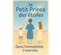 Le Petit Prince des étoiles: Dans l'immobilité, Il marche.
