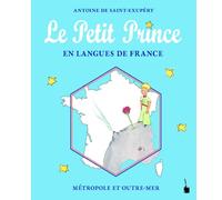 Le Petit Prince en Langues de France: Métropole et outre-mer