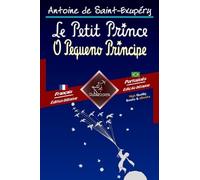 Le Petit Prince - O Pequeno Príncipe: Bilingue avec le texte parallèle - Texto bilíngue em paralelo: Français - Portugais Brésilien / Francês - Português Brasileiro
