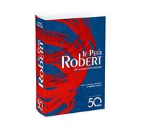 Le Petit Robert De La Langue Francaise 2018: Edition des 50 ans (Dictionnaires le Robert)