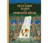 Le petit robot de bois et la princesse bûche