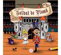 Le Petit Soldat de Plomb: Contes classiques pour enfants en français (Livres illustrés pour enfants)