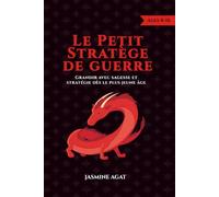 Le Petit Stratège de Guerre: Grandir avec sagesse et stratégie dès le plus jeune âge (Collection Le Petit Stratège)